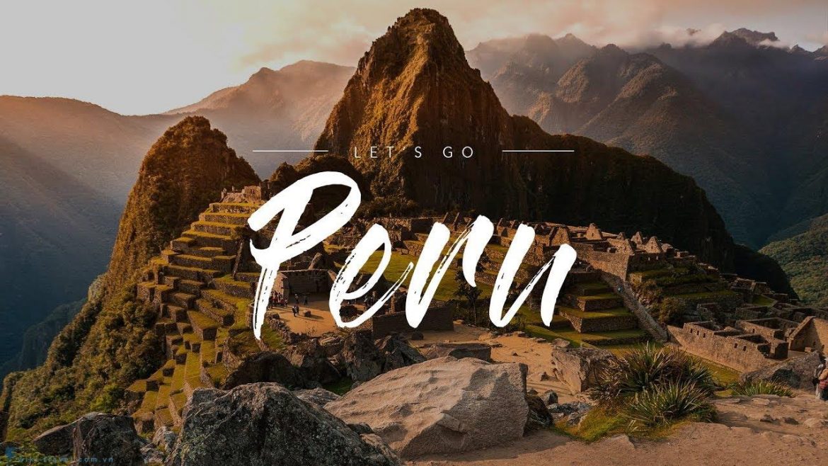 Top 10 địa điểm du lịch Peru cực kỳ hấp dẫn Update 2021